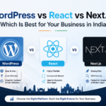 WordPress vs React vs Next.js: Which Is Best for Your Business in India?